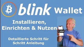 Blink Wallet - Installieren, Einrichten und Nutzen - Detaillierte Schritt für Schritt Anleitung
